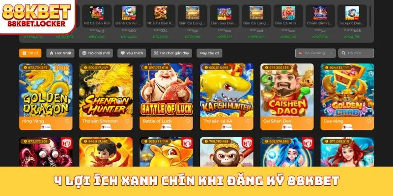 4 lợi ích xanh chín khi đăng ký 88KBET