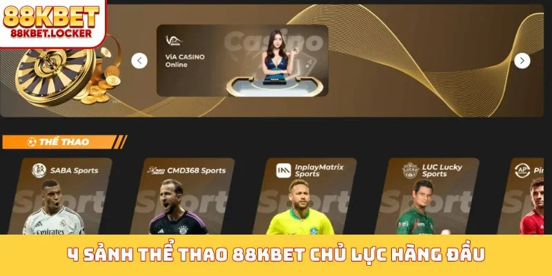 4 sảnh thể thao 88KBET chủ lực hàng đầu