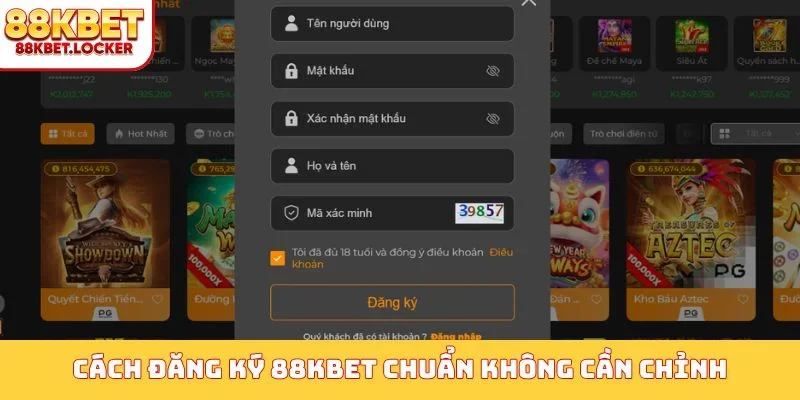 Cách đăng ký 88KBET chuẩn không cần chỉnh